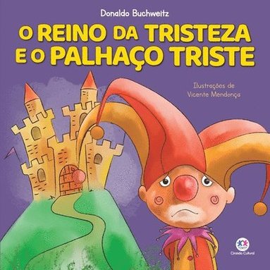 bokomslag O reino da tristeza e o palhao triste