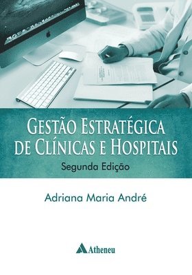 Adriana Maria André - Gestão estratégica de clínicas e hospitais, Häftad