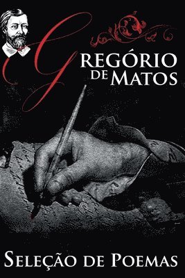 Gregório de Matos, Gregório De Matos - Gregório de Matos - Seleção de Poemas, Häftad