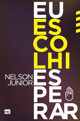 Nelson Júnior - Eu escolhi esperar, Häftad