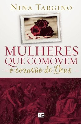 bokomslag Mulheres que comovem o corao de Deus