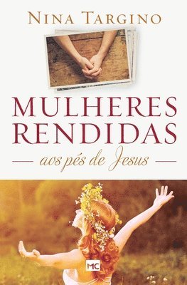 bokomslag Mulheres rendidas aos ps de Jesus