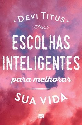 Escolhas inteligentes para melhorar a sua vida 1