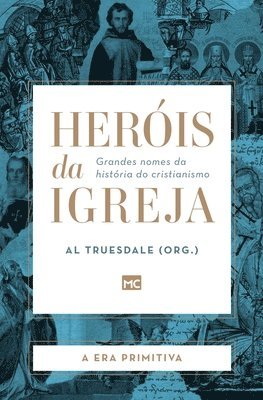 Heris da Igreja - Vol. 1 - A Era Primitiva 1