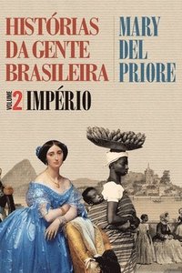 bokomslag Histrias da gente brasileira - Imprio - Vol. 2