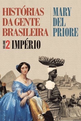 bokomslag Histórias da gente brasileira - Império - Vol. 2