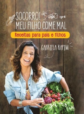 Gabriela Kapim - Socorro! Meu filho come mal, Häftad