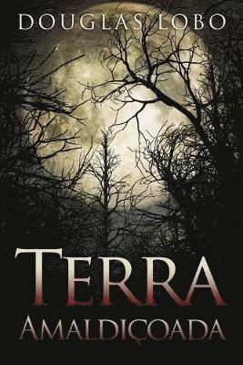 Terra Amaldioada (terror brasileiro, terror psicolgico, suspense e terror) 1