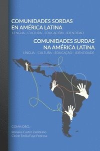 bokomslag Comunidades Sordas en América Latina - Comunidades Surdas na América Latina: Lengua - Cultura - Educación - Identidad -- Língua - Cultura - Educação -