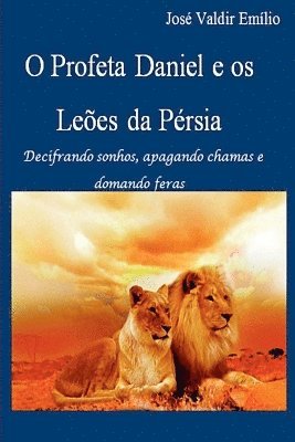 Emílio José - O Profeta Daniel E Os Leões Da Pérsia, Häftad