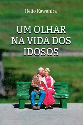 Um Olhar Na Vida Dos Idosos 1