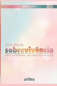 bokomslag Muito além da sobrevivência: sobre acolhimento, não-violência e inclusão