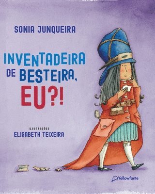 Sonia Junqueira - Inventadeira de besteira, eu?, Häftad