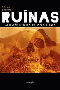 bokomslag Ruínas: Ascensão e queda do Império Inca