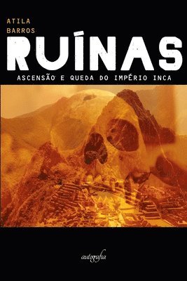 Ruínas: Ascensão e queda do Império Inca 1