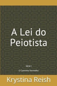 bokomslag A Lei do Peiotista: O Caminho Vermelho