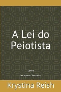 bokomslag A Lei do Peiotista: O Caminho Vermelho