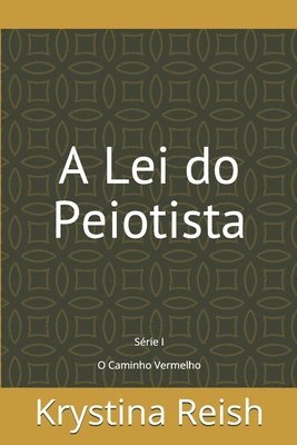 bokomslag A Lei do Peiotista: O Caminho Vermelho