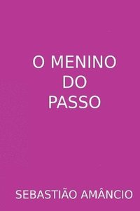 bokomslag O Menino Do Passo