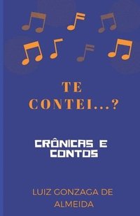 bokomslag Te Contei...?: Crônicas E Contos