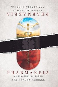 bokomslag Pharmakeia: a assassina da saúde