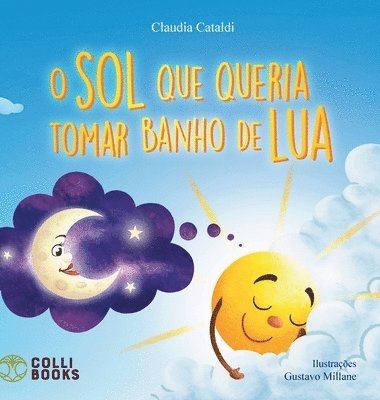 bokomslag O sol que queria tomar banho de lua