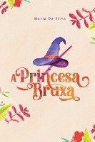 bokomslag A Princesa Bruxa