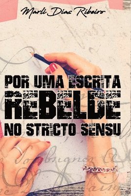 bokomslag Por Uma Escrita Rebelde No Stricto Sensu