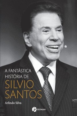 A Fantstica Histria De Silvio Santos 1