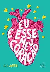 bokomslag Eu e esse meu coração