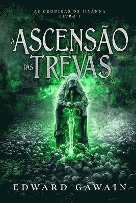 A Ascensão das Trevas: As Crônicas de Jivanna 1