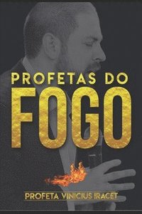 bokomslag Profetas do Fogo: Profeta Vinicius Iracet