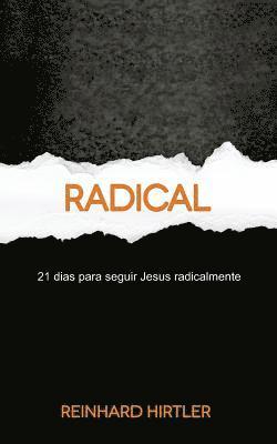 Radical: 21 Dias para Seguir Jesus Radicalmente 1