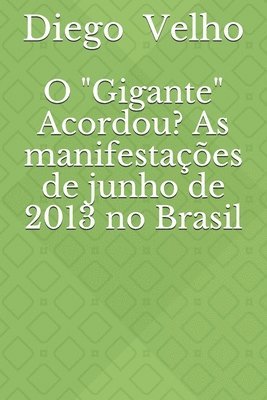O 'Gigante' Acordou? As manifestações de junho de 2013 no Brasil 1