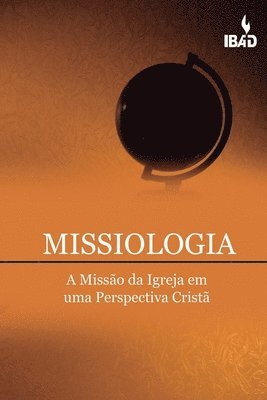 Missiologia: A Missão Da Igreja Em Uma Perspectiva Crista 1