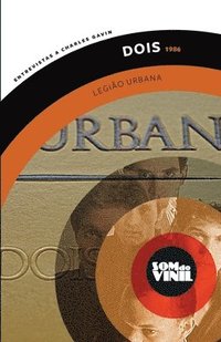 bokomslag Legião Urbana, Dois (1986): Som do Vinil, entrevistas a Charles Gavin