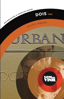 Dado Villa-Lobos, Marcelo Bonfa, Charles Gavin - Legião Urbana, Dois (1986): Som do Vinil, entrevistas a Charles Gavin, Häftad