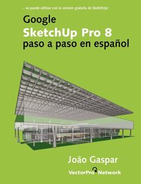 bokomslag Google SketchUp Pro 8 Paso a Paso En Espanol