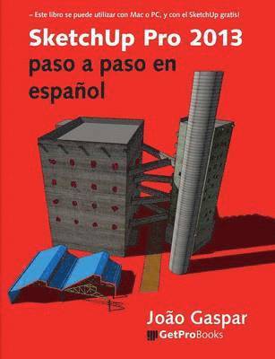 Joao Gaspar - SketchUp Pro 2013 paso a paso en español, Häftad