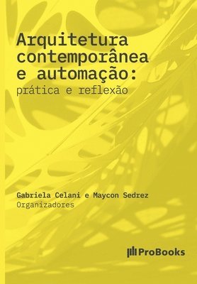 Gabriela Celani, Maycon Sedrez - Arquitetura contemporânea e automação, Häftad