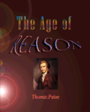 Thomas Paine - The Age Of Reason, Häftad