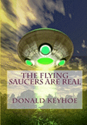 Donald Keyhoe - The Flying Saucers Are Real, Häftad