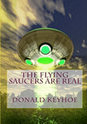 bokomslag The Flying Saucers Are Real