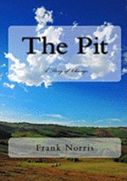 bokomslag The Pit: A Story Of Chicago