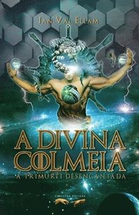 bokomslag A Divina Colmeia: A Trimurti Desencantada