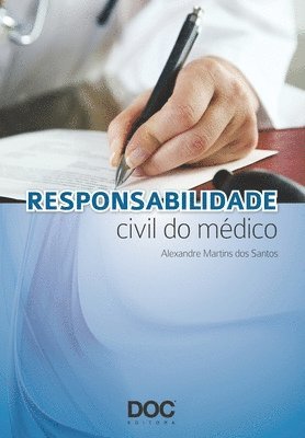 Alexandre Martins - Responsabilidade Civil Do Médico, Häftad. Tillgänglighet: Lägg i varukorg