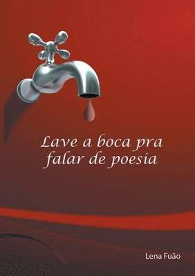 Lave a boca pra falar de poesia 1