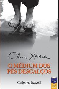 bokomslag Chico Xavier, o Médium dos Pés Descalços