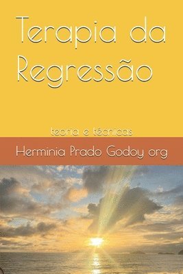 Terapia da Regressão: teoria e técnicas
