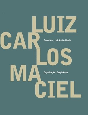 Luiz Carlos Maciel - Encontros 1